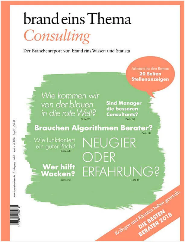 Titelbild der Zeitschrift brand eins Thema Consulting - Beste Berater Brand Eins. Der Titel steht auf einem weißen Hintergrund mit grünen und orangefarbenen Akzenten. Grüne Sprechblasen zeigen Beratungsfragen an, während ein orangefarbener Aufkleber die Top-Berater 2018 hervorhebt.